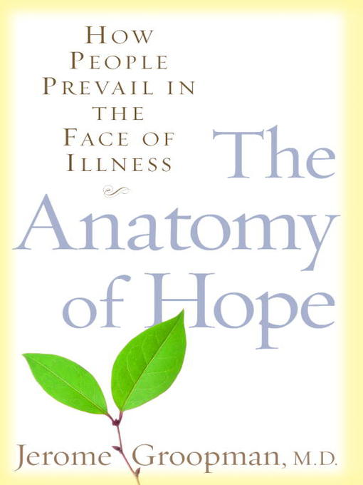 Title details for The Anatomy of Hope by Jerome Groopman - Available